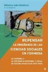 Juan A. Albornoz, María B. Romero, A. Ruiz - Repensar la enseñanza de las Ciencias Sociales en Formosa. La Historia y la Geografía Regional y Local en escena didáctica: 1879-1955