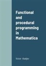 V. Aladjev, M. Shishakov, V. Vaganov - Functional and procedural programming in Mathematica