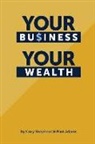 Paul Adams, Cory Shepherd - Your Business Your Wealth