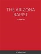 Anthony Green - The Arizona Rapist