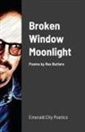 Rex Butters, Emerald City Media - Broken Window Moonlight