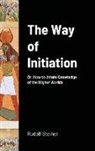 Rudolf Steiner - The Way of Initiation