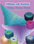 Romy Fischer - Häkeln mit Bobbel - Tücher, Tücher, Tücher