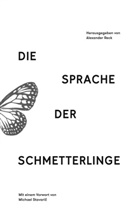 Asmar Hahn, Asmara Hahn, Chiara Kauffmann, Franziska Leippert, Annabel Nannt, Michae Stavaric... - Die Sprache der Schmetterlinge