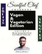 Dreux Antoine - Soulful Chef Cookbook Vegan & Vegetarian Edition Volume 1: Volume 1