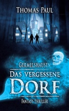 Thomas Paul - Das vergessene Dorf