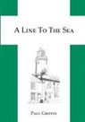 Paul Griffin - A Line To The Sea