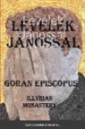 Goran Episcopus, Goran Episcopus - Levelek Jánossal