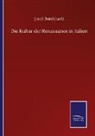 Jacob Burckhardt - Die Kultur der Renaissance in Italien