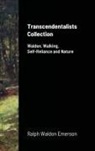 Ralph Waldo Emerson, Henry D. Thoreau - Transcendentalists Collection