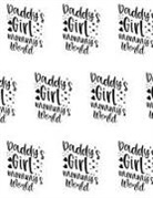 Sheba Blake - Daddy's Girl, Mommy's World Composition Notebook - Large Ruled Notebook - 8.5x11 Lined Notebook (Softcover Journal / Notebook / Diary)