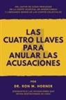 Ron M. Horner - Las Cuatro Llaves para Anular las Acusaciones