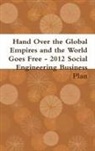 Gabriel Kullos, Soupy Sales, John Steinbeck - Hand Over the Global Empires and the World Goes Free - 2012 Social Engineering Business Plan