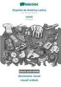 Babadada Gmbh - Español de América Latina - norsk (bokmål), diccionario visual, BW BABADADA Latin American Spanish - Norwegian (Bokmål), visual dictionary, BW