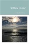 Karen Roberts, Andrea Schamberger, Nicholas Schamberger - Unlikely Mentor