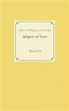 Johann Wolfgang von Goethe - Iphigenie auf Tauris