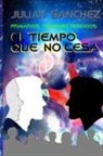 Julián Sánchez - El Tiempo que no Cesa
