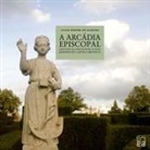 Lilian Pestre de Almeida - A Arcádia episcopal - leitura iconológica dos jardins de Castelo Branco