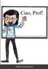 Cristian a. Porcino Ferrara - "Ciao, Prof!"