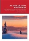 Francisco Alberca - El Arte de Vivir Esperando