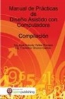 Ing José Antonio Valles Romero, Ing. José Antonio Valles Romero - Manual de Prácticas de Diseño Asistido con Computadora