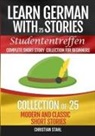 Christian Stahl - Learn German with Stories Studententreffen Complete Short Story Collection for Beginners
