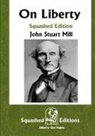 John Stuart Mill, Squashed Editions - On Liberty (Squashed Edition)