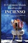 Sergio L. Pérez, Santos A. Sevilla - El Fascinante Mundo Esotérico del Incienso