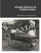 Lou Armentrout, Michael Welch - Young People in World War I