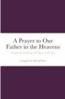 Michael Dow - A Prayer to Our Father in the Heavens