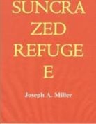 Joseph Miller - Suncrazed Refugee