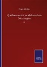 Franz Pfeiffer - Quellenmaterial zu altdeutschen Dichtungen