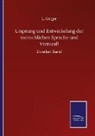 L Geiger, L. Geiger - Ursprung und Entwickelung der menschlichen Sprache und Vernunft
