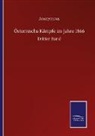 Anonymous - Österreichs Kämpfe im Jahre 1866