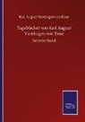 Karl August Varnhagen von Ense - Tagebücher von Karl August Varnhagen von Ense