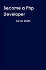 Kevin Smith - Become a Php Developer