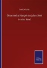 Anonymous - Österreichs Kämpfe im Jahre 1866