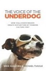 Mike Sullivan, Michael Tuggle - The Voice Of The Underdog: How Challenger Brands Create Distinction By Thinking Culture First