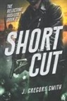J. Gregory Smith - Short Cut: The Reluctant Hustler Book 2