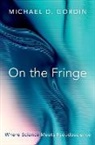 Michael D. Gordin, Michael D. (Rosengarten Professor of Moder Gordin, Gordin Michael D. - On the Fringe