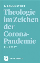 Magnus Striet, Magnus (Dr.) Striet - Theologie im Zeichen der Corona-Pandemie