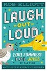 Rob Elliott, Elliott Rob - Laugh-Out-Loud: The 1,001 Funniest LOL Jokes of All Time