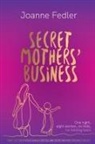 Joanne Fedler - Secret Mothers' Business