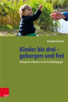 Annette Drüner - Kinder bis drei - geborgen und frei