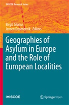 Doomernik, Doomernik, Jeroen Doomernik, Birgi Glorius, Birgit Glorius - Geographies of Asylum in Europe and the Role of European Localities