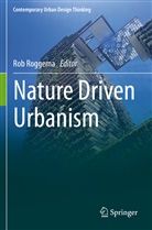 Ro Roggema, Rob Roggema - Nature Driven Urbanism