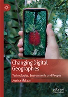 Jessica McLean - Changing Digital Geographies