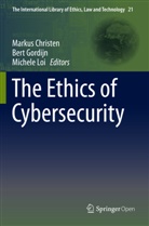 Markus Christen, Ber Gordijn, Bert Gordijn, Michele Loi - The Ethics of Cybersecurity