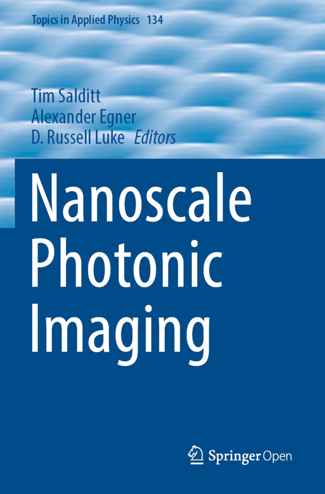 Alexande Egner, Alexander Egner, D. Russell Luke, D Russell Luke, Tim Salditt - Nanoscale Photonic Imaging