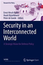 Peter de Goede, Huu Dijstelbloem, Huub Dijstelbloem, Ernst Hirsch Ballin, Ernst M. H. Hirsch Ballin - Security in an Interconnected World